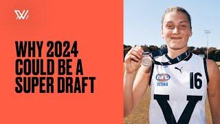 Why the 2024 Draft could be the best yet 