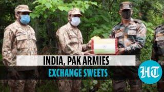 Watch: India & Pakistan armies exchange sweets at LoC on Eid-ul-Fitr