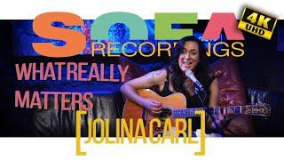 Sofarecordings with Jolina Carl | What Really Matters