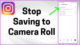 How to Stop Instagram Saving to Camera Roll