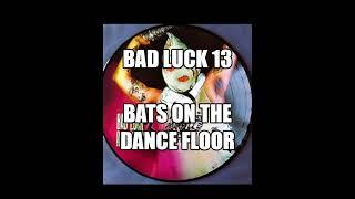 the bad luck 13 riot extravaganza - bats on the dance floor (1998)