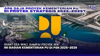 PRESIDEN PRABOWO Tetapkan 77 PROYEK STRATEGIS NASIONAL 2025-2029, Ini Bagian Kementerian PU!
