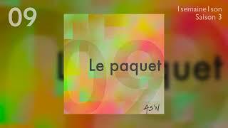 AS'N / Le paquet (1 SEMAINE 1 SON / #09 / SAISON 3 )