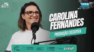 Carolina Fernandes e a Produção Executiva | Por Trás das Câmeras do Cinema Amazonense - COMPLETO