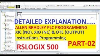 XIC (NO), XIO (NC), OTE (O/P) in RSLOGIX 500 Software  PART-2 #ALLENBRADLEY #PLC