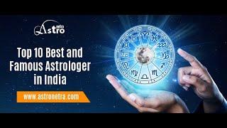 Top 10 Astrologers in India | Famous Indian Astrologer Name List | Astronetra