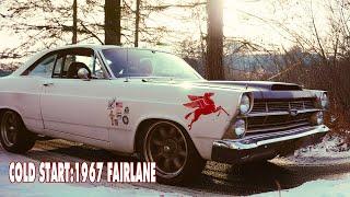 1967 Fairlane Cold Start