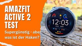 Amazfit Active 2 Test - supergünstig, aber was ist der Haken?