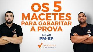 CONCURSO PM SP: OS 5 MACETES PARA GABARITAR A PROVA.[2019]