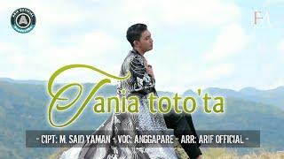 LAGU BUGIS TERBARU "TANIA TOTO'TA" Cipt.Sultanlong/M.Said yaman - Anggapare || Official Music Video