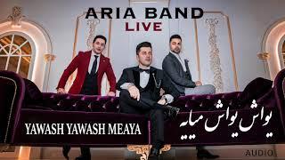 ARIA BAND - LIVE - YAWASH YAWASH MEAYA - یواش یواش میایه