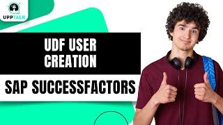 SAP SuccessFactors UDF User Creation Tutorial | Learn SAP SuccessFactors | SAP Training | Upptalk