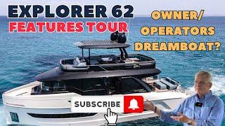 It’s here!  Explorer 62 Features video!  Is it the ideal owner/operator’s yacht?