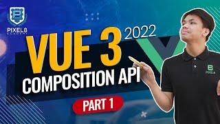 How to Use Vue 3 Composition API | Full Tutorial (PART 1 of 2)