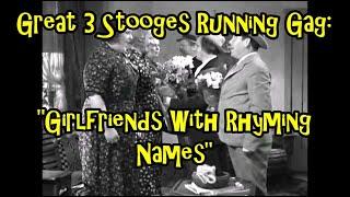 Great 3 Stooges Running Gag: "Girlfriends With Rhyming Names"