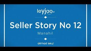 MANAHILS SUCCESS STORY | COLLABORATIONS | LEYJAO.PK