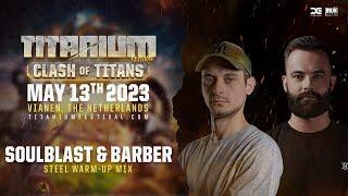 TITANIUM Festival 2023 | STEEL Warm-up Mix by Soulblast & Barber