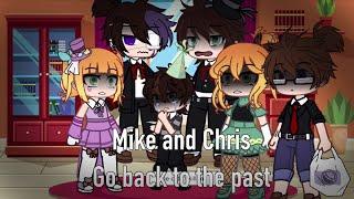 Mike and Chris go back to the past (REMAKE) little bean// part two//MY AU