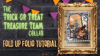 Fold up Folio Tutorial with the Trick or Treat Treasure Team Collaboration