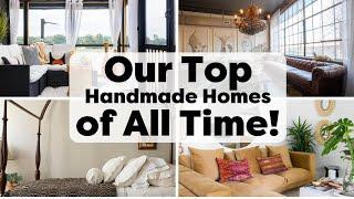 Our Top 25 Handmade Homes of ALL TIME! | Handmade Home