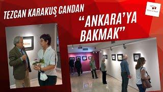 Ankara'ya Bakmak I Tezcan Karakuş Candan