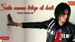 SATU NAMA TETAP DIHATI Cover Charly VHT