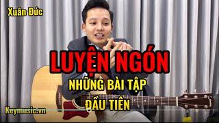 HƯỚNG DẪN TỰ HỌC ĐÀN GUITAR | BÀI 1: Luyện ngón, những bài tập đầu tiên