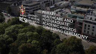 RCSI Primary Healthcare and Postgraduate Academic Awards Conferring 2021