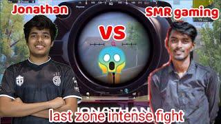 Smr gaming vs Jonathan || last zone intense fight