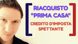 Riacquisto "PRIMA CASA". Spettanza CREDITO d'imposta