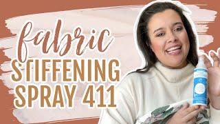 Fabric Stiffening Spray 411 + Tutorial