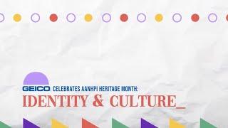 GEICO Celebrates AANHPI Heritage Month: Identity & Culture