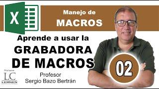 Curso GRATUITO de MACROS EN EXCEL | Parte 02 | Aprende a manejar la GRABADORA DE MACROS