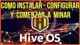 COMO INSTALAR HiveOS CONFIGURAR y EMPEZAR A MINAR, GUIA Y TUTORIAL ACTUALIZADO 2023 PASO A PASO