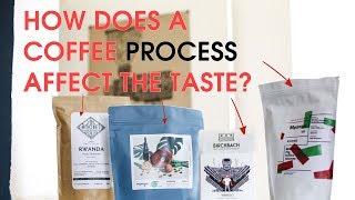 How does a coffee process affect the flavour?