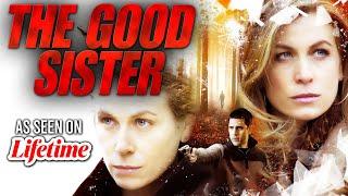 The Good Sister FULL MOVIE | Lifetime Thriller Movies | Empress Movies