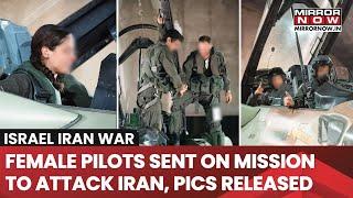 Israeli Air Force Releases Photos And Video Of The Attack On Iran, Female Pilots Part Of The Squad