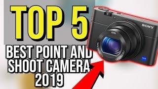  TOP 5: Best Point And Shoot Camera 2019