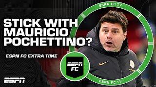 Should Chelsea stick with Pochettino or sack him? | ESPN FC Extra Time