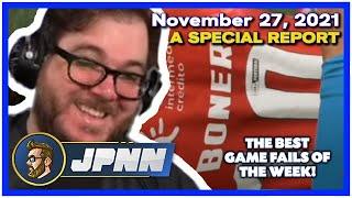 A JPNN Special Report - The Best Game Fails For the Week of November 27, 2021