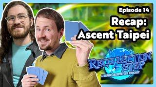 Recap: Ascent Taipei  Recollection Step: A Grand Archive TCG Podcast Episode 14