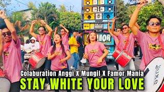 COLABURATION ANGGI X MUNGIL X FAMOR MANIA_STAY WHITE YOUR LOVE