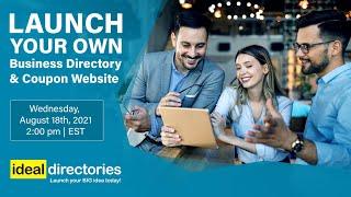 Launch Your Own Business Directory and Coupon Website - Ideal Directories Webinar - Aug 18, 2021