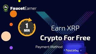 Claim Free Crypto XRP Every min From faucetearner.org With Fast payment