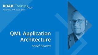 QML Application Architecture - KDAB Training Day 2023