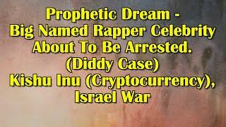 Prophetic Dream - Diddy Case Jay-Z Kishu Inu Crypto Israel War #prophecy #spiritual #bible #Jesus