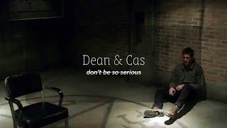 Dean & Cas | Don't Be So Serious