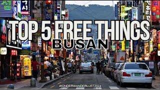 A Traveler's Guide 2024: Top 5 Free Things to do in Busan: