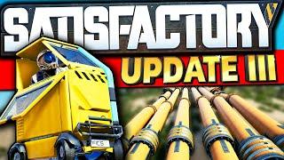 EVERYTHING NEW in Satisfactory Update 3! - Hyper Tube, Pipes, New Vehicle + MORE!