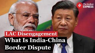 Explained: A Look Back At India-China Border Dispute As Both Agree On LAC Disengagement